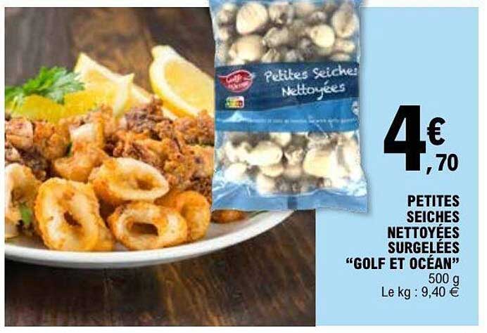 PETITES SEICHES NETTOYÉES SURGELÉES "GOLF ET OCÉAN"