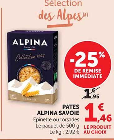Sélection des Alpes -25% de remise immédiate PATES ALPINA SAVOIE