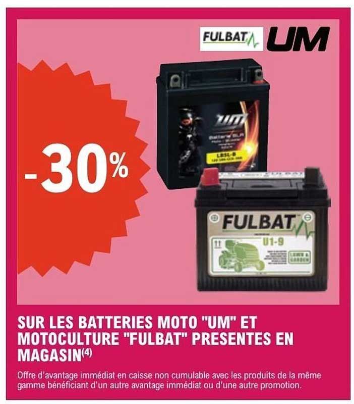 SUR LES BATTERIES MOTO "UM" ET MOTOCULTURE "FULBAT" PRESENTES EN MAGASIN(4)