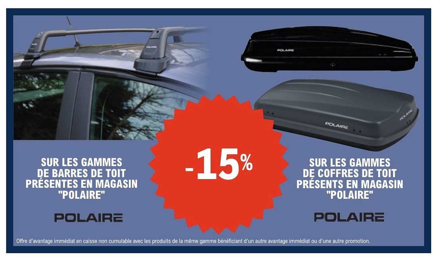 SUR LES GAMMES DE BARRES DE TOIT PRÉSENTES EN MAGASIN "POLAIRE"