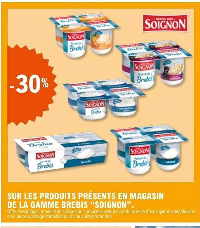SUR LES PRODUITS PRÉSENTS EN MAGASIN DE LA GAMME BREBIS “SOIGNON”.