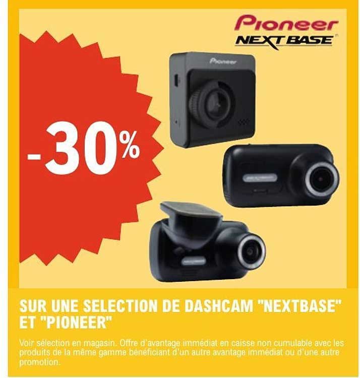SUR UNE SELECTION DE DASHCAM "NEXTBASE" ET "PIONEER"