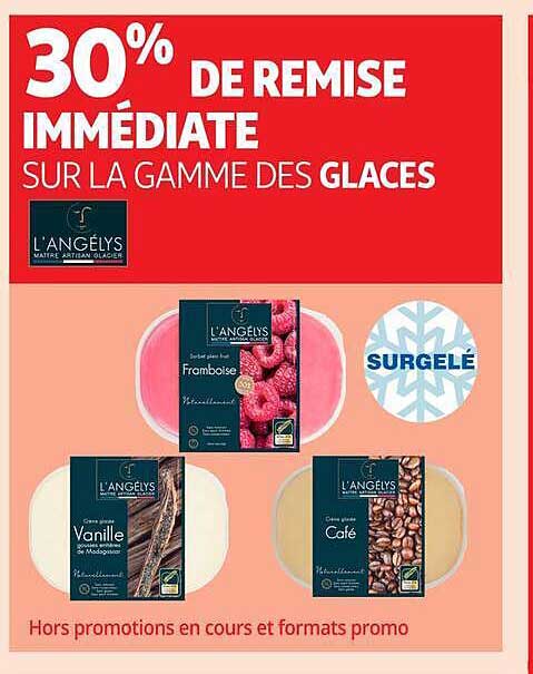 30% DE REMISE IMMÉDIATE SUR LA GAMME DES GLACES