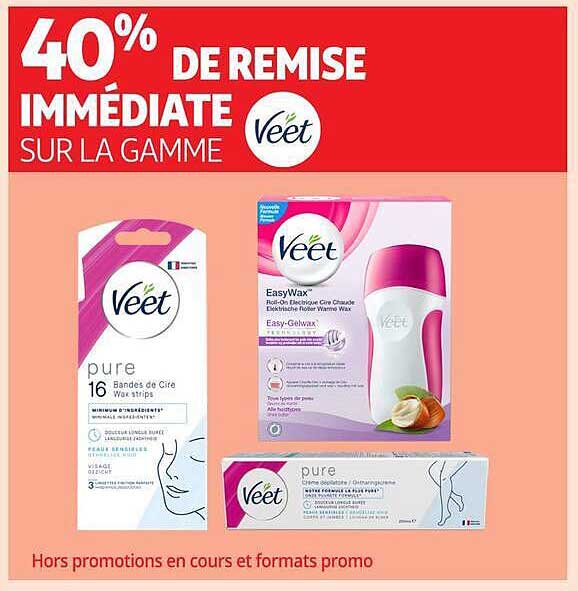 40% DE REMISE IMMÉDIATE SUR LA GAMME Veet