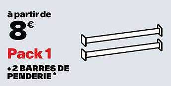 à partir de 8€ Pack 1 •2 BARRES DE PENDERIE*