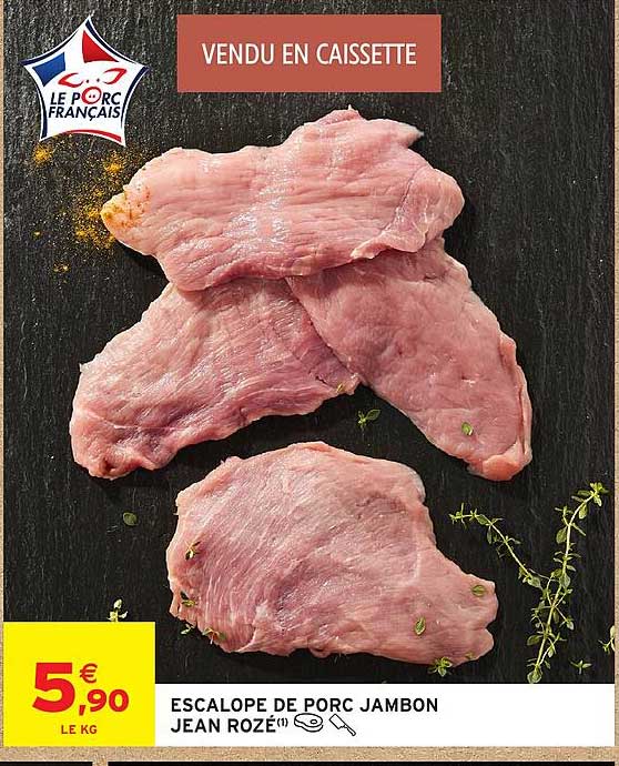 ESCALOPE DE PORC JAMBON JEAN ROZÉ(¹)