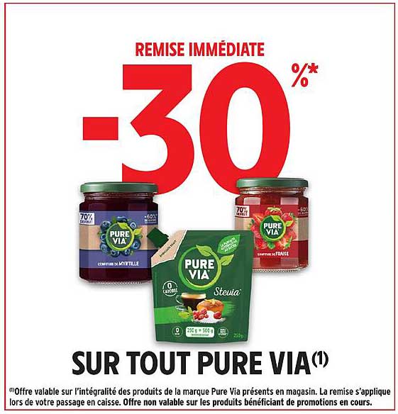 REMISE IMMÉDIATE -30%* SUR TOUT PURE VIA(1)