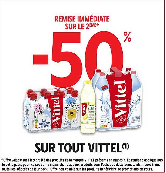 REMISE IMMÉDIATE SUR LE 2EME* -50% SUR TOUT VITTEL(1)