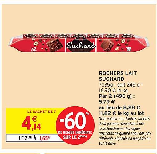 ROCHERS LAIT SUCHARD 7x35g - soit 245 g - 16,90 € le kg Par 2 (490 g) : 5,79 € au lieu de 8,28 € soit 11,82 € le kg au lot