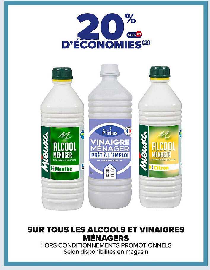 20 % D'ÉCONOMIES sur tous les alcools et vinaigres ménagers