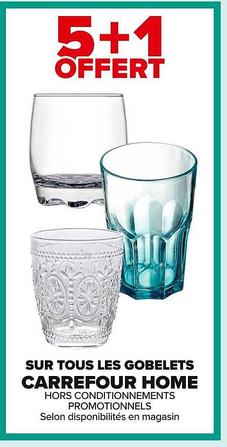 5+1 OFFERTE SUR TOUS LES GOBELETS CARREFOUR HOME