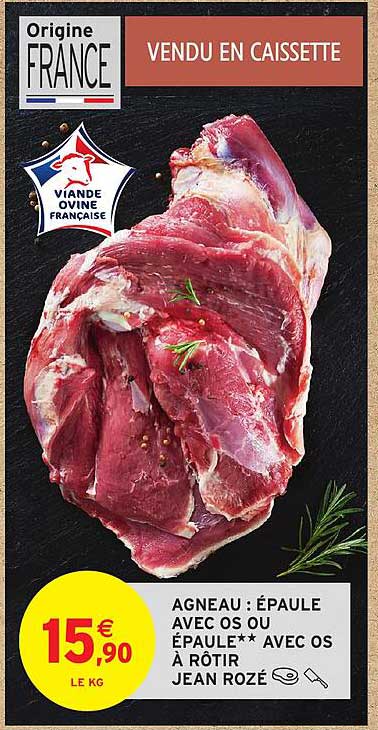 AGNEAU : ÉPAULE AVEC OS OU ÉPAULE** AVEC OS À RÔTIR