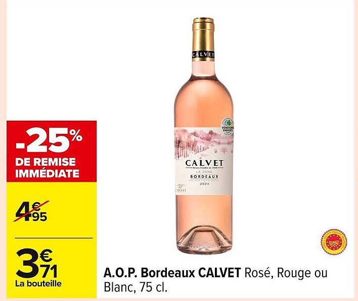 A.O.P. Bordeaux CALVET Rosé, Rouge ou Blanc, 75 cl.