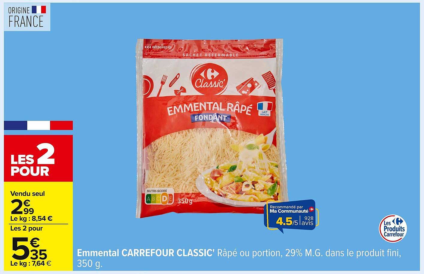 Emmental CARREFOUR CLASSIC' Râpé ou portion, 29% M.G. dans le produit fini, 350 g.