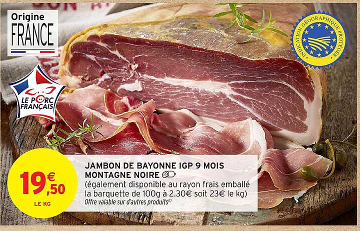 JAMBON DE BAYONNE IGP 9 MOIS MONTAGNE NOIRE