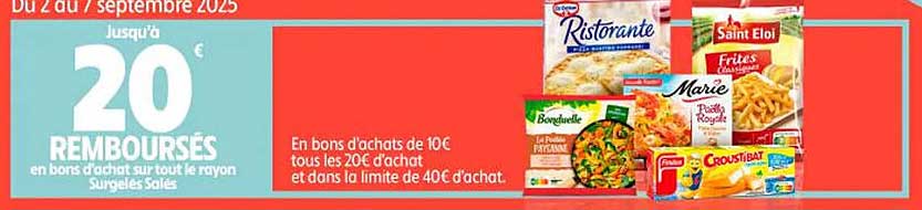 Jusqu'à 20€ REMBOURSÉS en bons d'achat sur tout le rayon Surgelés Salés