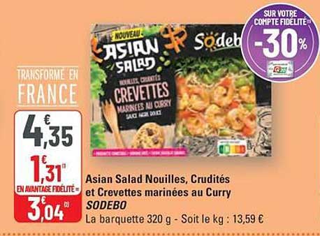 NOUVEAU ! ASIAN SALAD NOUILLES, CRUDITÉS ET CREVETTES MARINÉES AU CURRY SODEBO