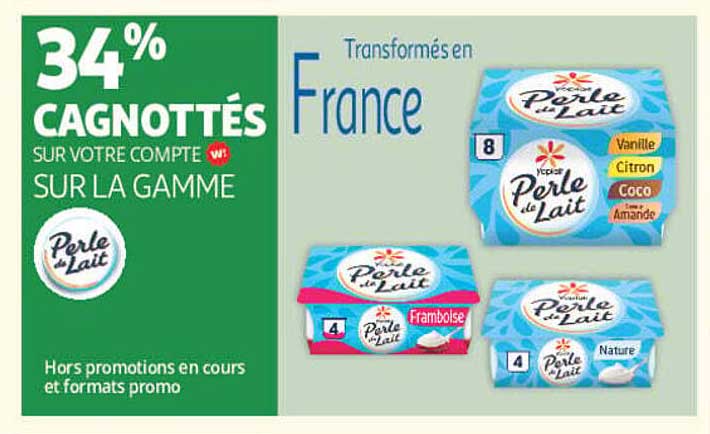 34% CAGNOTTÉS SUR VOTRE COMPTE W SUR LA GAMME Perle de Lait