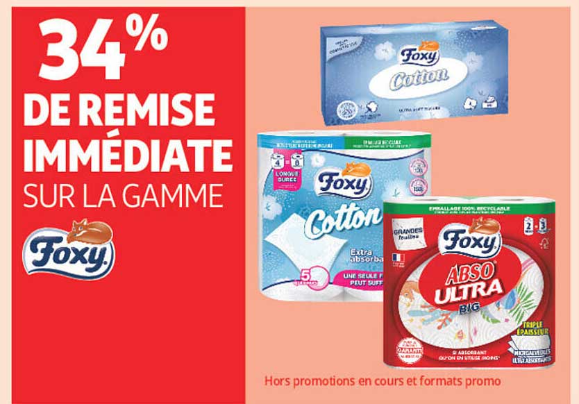 34% DE REMISE IMMÉDIATE SUR LA GAMME Foxy