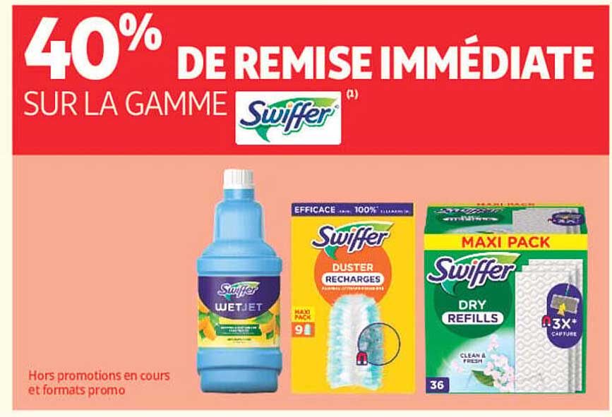 40% DE REMISE IMMÉDIATE SUR LA GAMME Swiffer