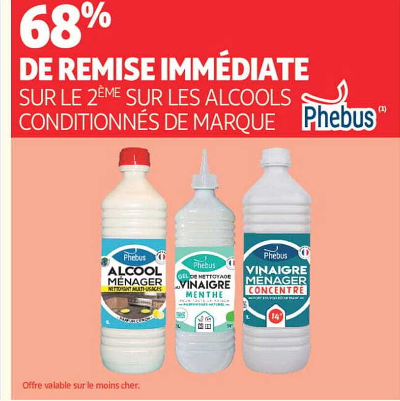 68% DE REMISE IMMÉDIATE SUR LE 2ÈME SUR LES ALCOOLS CONDITIONNÉS DE MARQUE Phebus