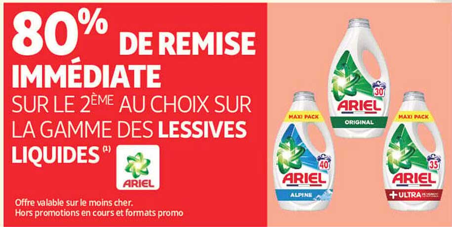 80% DE REMISE IMMEDIATE SUR LE 2EME AU CHOIX SUR LA GAMME DES LESSIVES LIQUIDES (1)