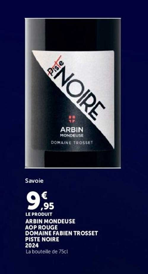 ARBIN MONDEUSE AOP ROUGE DOMAINE FABIEN TROSSET PISTE NOIRE 2024
