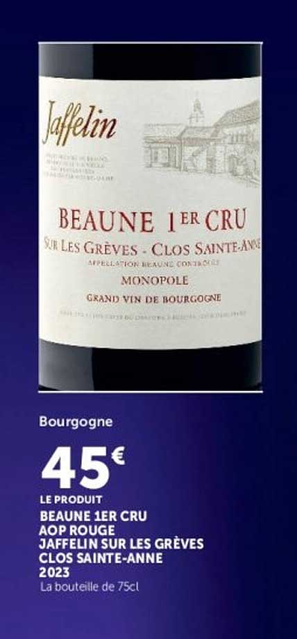 BEAUNE 1ER CRU AOP ROUGE JAFFELIN SUR LES GRÈVES CLOS SAINTE-ANNE 2023