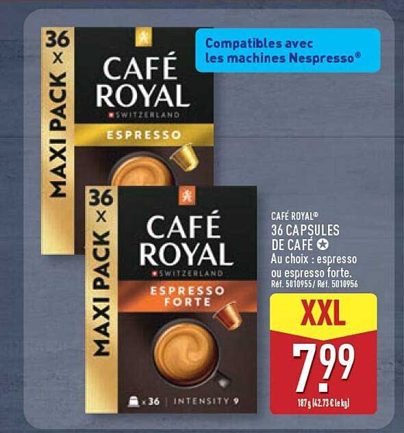 CAFÉ ROYAL 36 CAPSULES DE CAFÉ Au choix : espresso ou espresso forte.