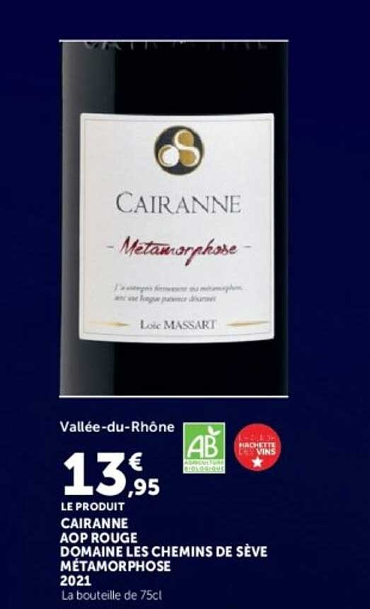 CAIRANNE AOP ROUGE DOMAINE LES CHEMINS DE SÈVE MÉTAMORPHOSE 2021