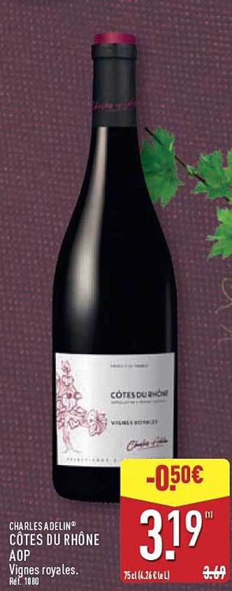 CHARLES ADELIN® CÔTES DU RHÔNE AOP Vignes royales.