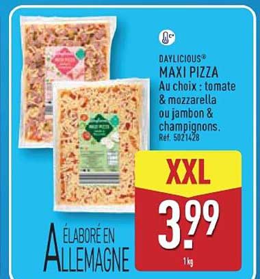 DAYLICIOUS® MAXI PIZZA Au choix : tomate & mozzarella ou jambon & champignons. Ref. 501428