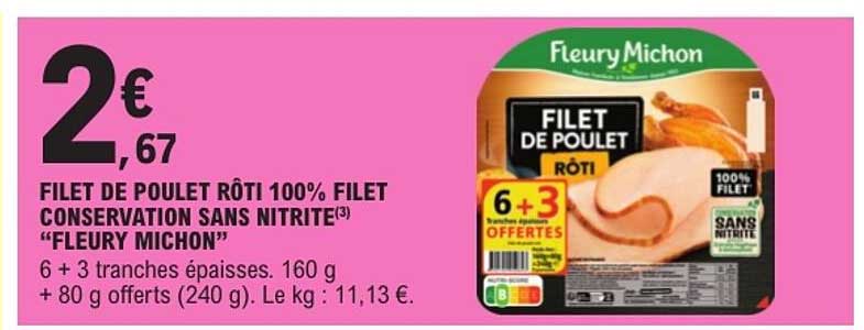 FILET DE POULET RÔTI 100% FILET CONSERVATION SANS NITRITE(3) “FLEURY MICHON”