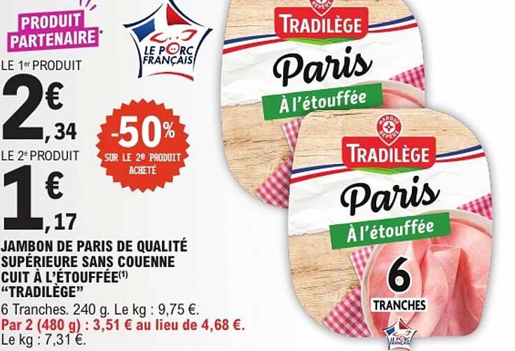 JAMBON DE PARIS DE QUALITE SUPERIEURE SANS COUENNE CUIT À L'ETOUFFÉE “TRADILÈGE”