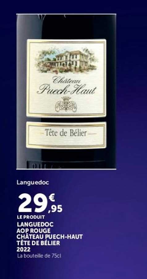 LE PRODUIT LANGUEDOC AOP ROUGE CHÂTEAU PUECH-HAUT TÊTE DE BÉLIER 2022