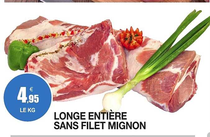 LONGE ENTIÈRE SANS FILET MIGNON