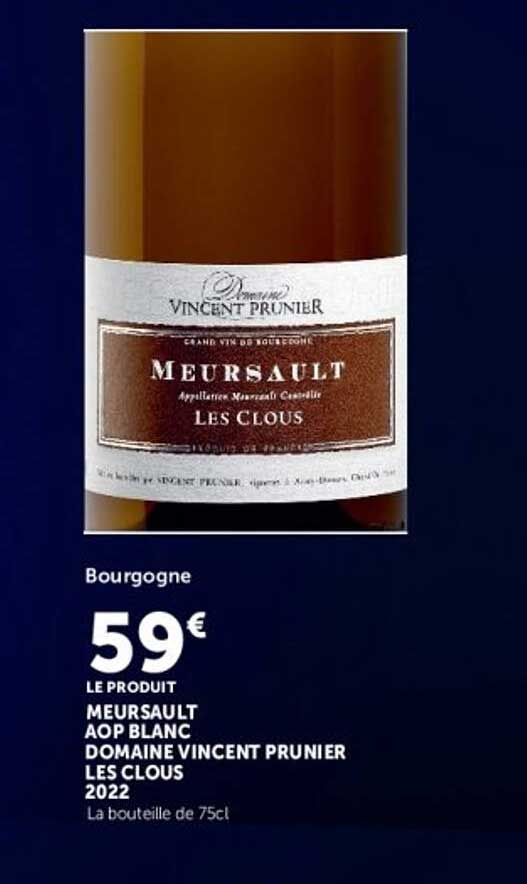 MEURSAULT AOP BLANC DOMAINE VINCENT PRUNIER LES CLOUS 2022