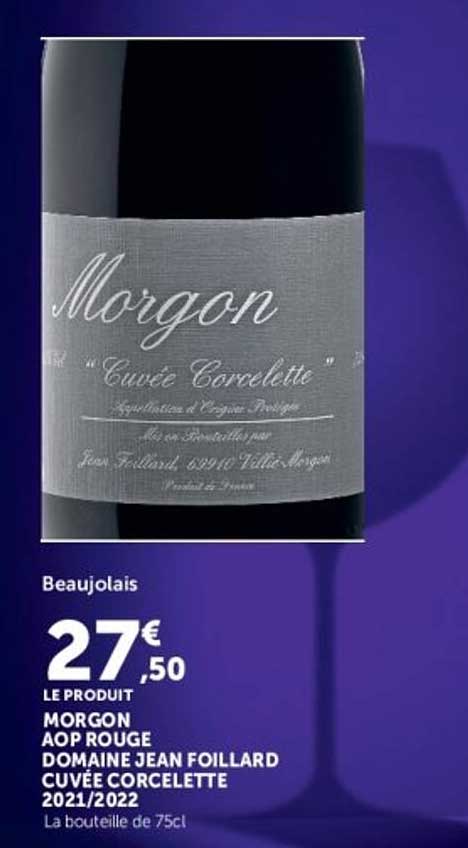 MORGON AOP ROUGE DOMAINE JEAN FOILLARD CUVÉE CORCELETTE 2021/2022
