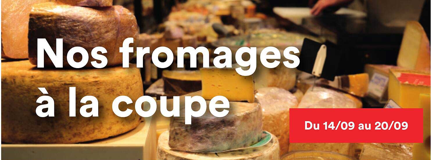 Nos fromages à la coupe