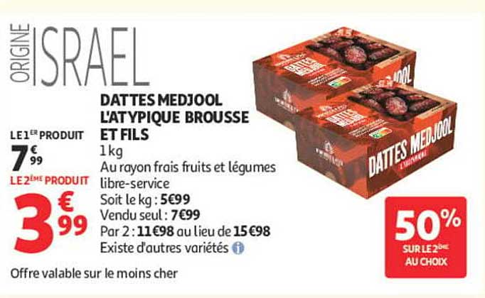 ORIGINE ISRAËL DATTES MEDJOOL L'ATYPIQUE BROUSSE ET FILS