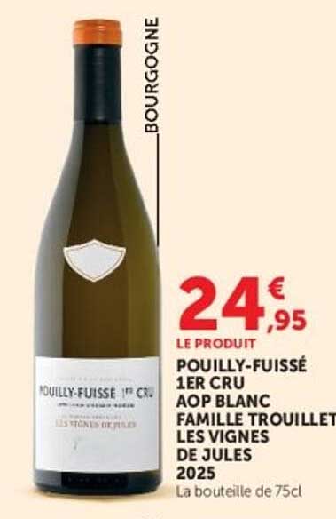 POUILLY-FUISSE 1ER CRU AOP BLANC FAMILLE TROUILLET LES VIGNES DE JULES 2025