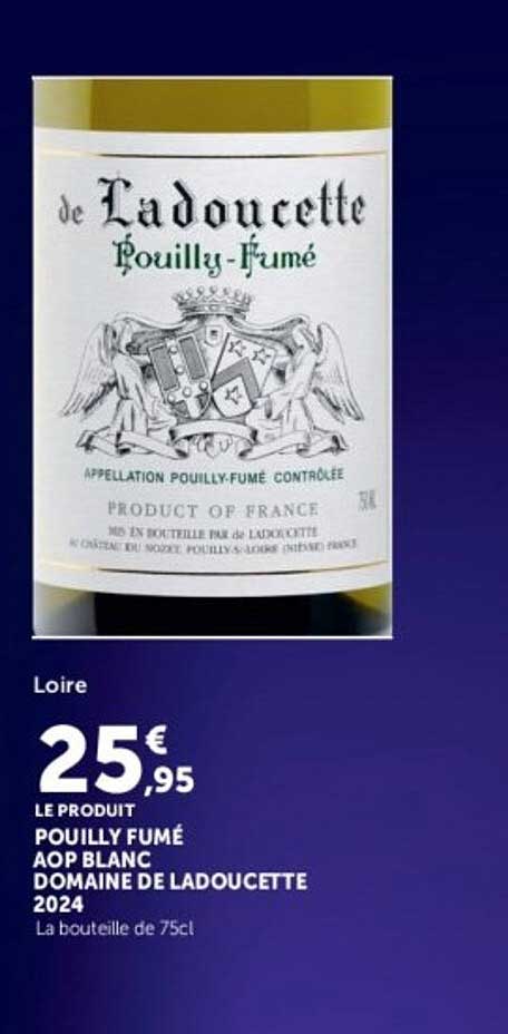 POUILLY FUME AOP BLANC DOMAINE DE LADOUCETTE 2024