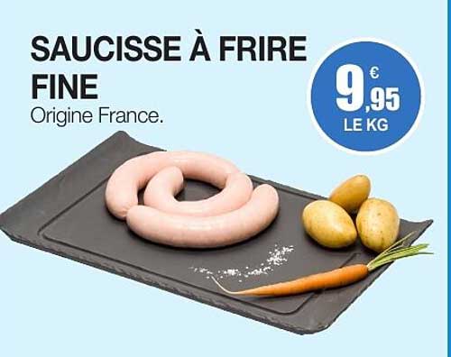 SAUCISSE À FRIRE FINE