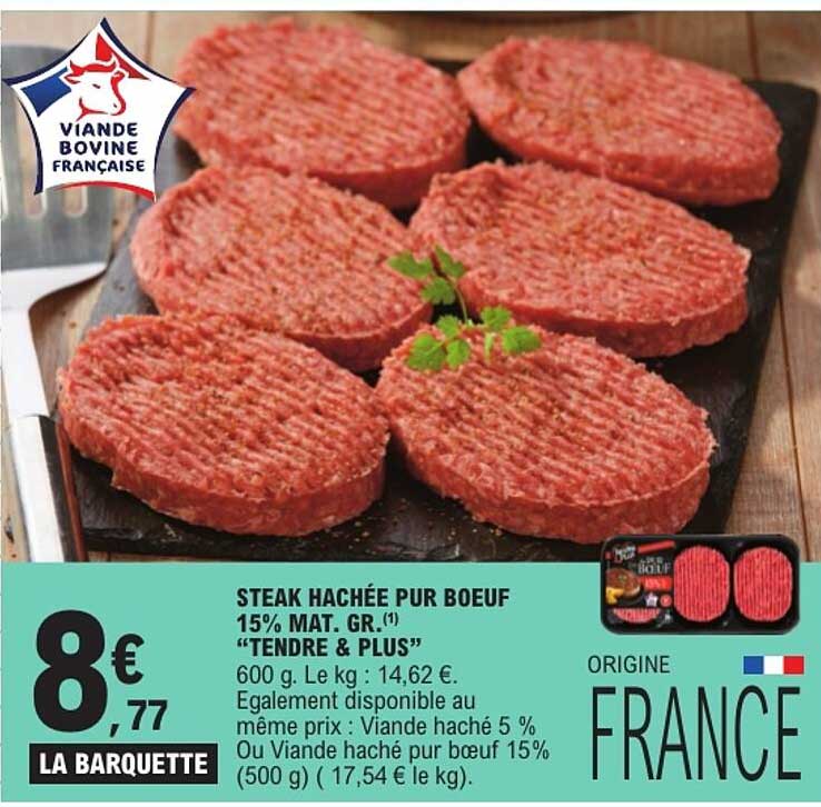 STEAK HACHÉ PUR BOEUF 15% MAT. GR. “TENDRE & PLUS”