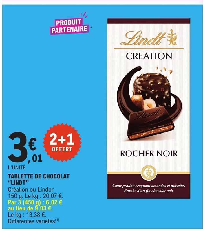 TABLETTE DE CHOCOLAT “LINDT” Création ou Lindor 150 g. Le kg : 20,07 €. Par 3 (450 g) : 6,02 € au lieu de 9,03 €. Le kg : 13,38 €. Différentes variétés(1)