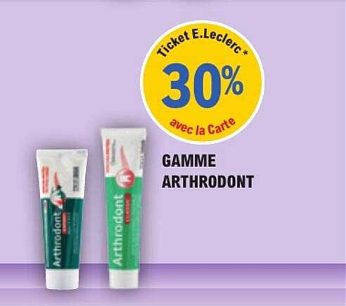 Ticket E.Leclerc* 30% avec la Carte GAMME ARTHRODONT
