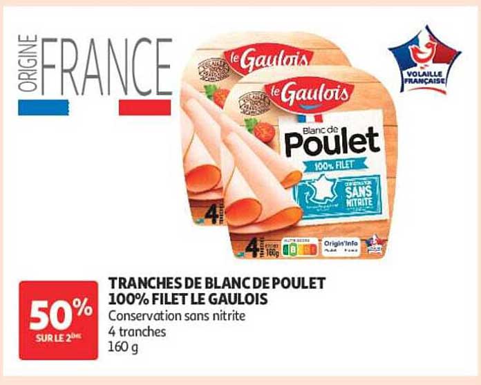 TRANCHES DE BLANC DE POULET 100% FILET LE GAULOIS