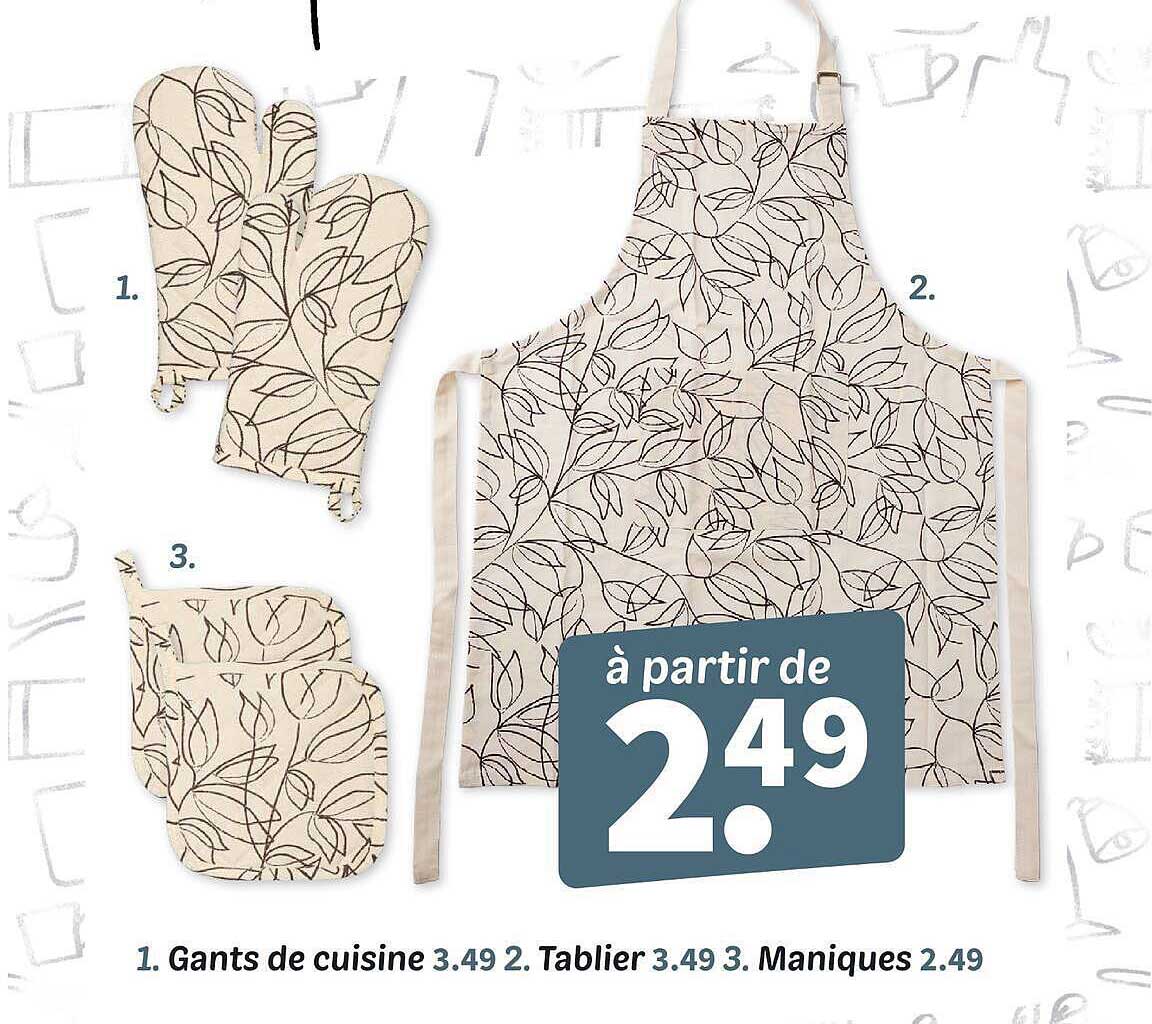 1. Gants de cuisine 3.49 2. Tablier 3.49 3. Maniques 2.49