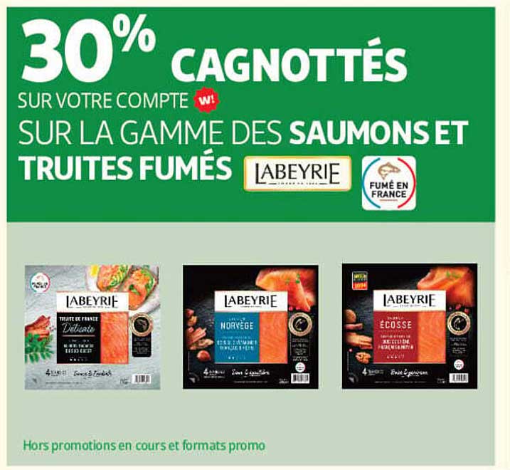 30% CAGNOTTÉS SUR VOTRE COMPTE SUR LA GAMME DES SAUMONS ET TRUITES FUMÉS ABEYRIE