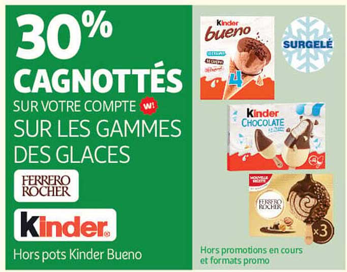 30% CAGNOTTÉS SUR VOTRE COMPTE SUR LES GAMMES DES GLACES